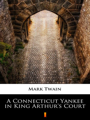 cover image of A Connecticut Yankee in King Arthur's Court